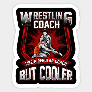 Funny Wrestling Coach: A Regular Coach But Cooler Sticker